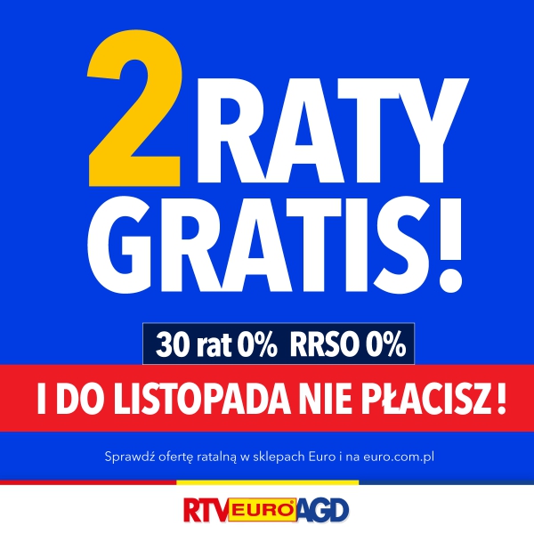 Dwie raty gratis w RTV EURO AGD