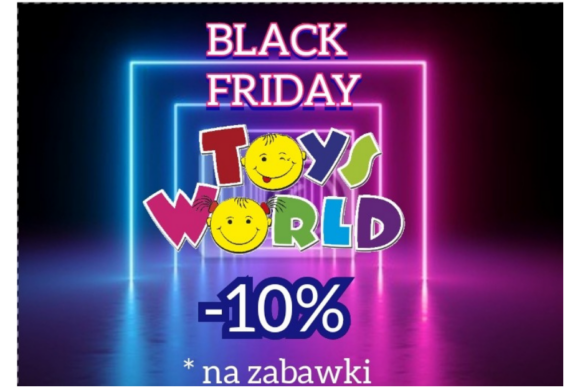 Black Friday w Toys World!