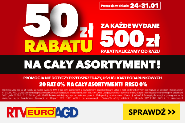 50 zł rabatu za każde wydane 500 zł w RTV EURO AGD!
