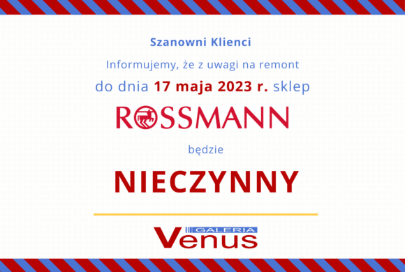 Rossmann remont do 17 maja 2023 r.