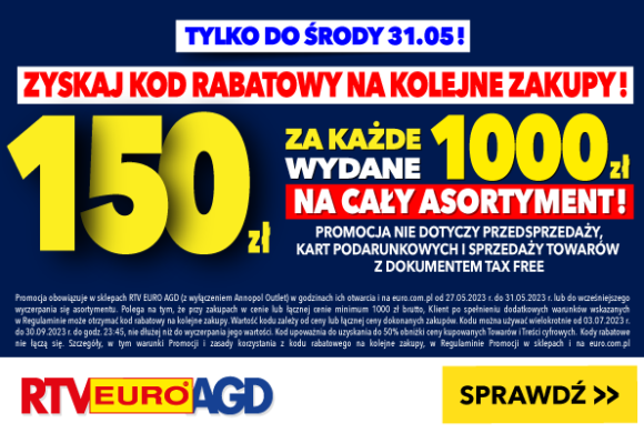 Zyskaj kod rabatowy na kolejne zakupy w RTV EURO AGD!